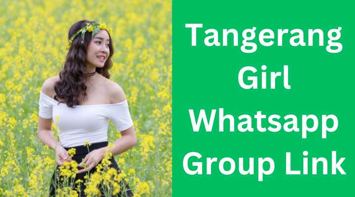 Tangerang Girl Whatsapp Group Link