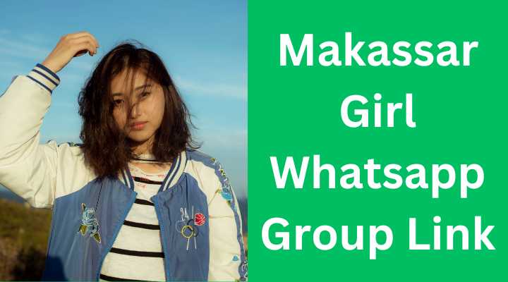 Makassar Girl Whatsapp Group Link